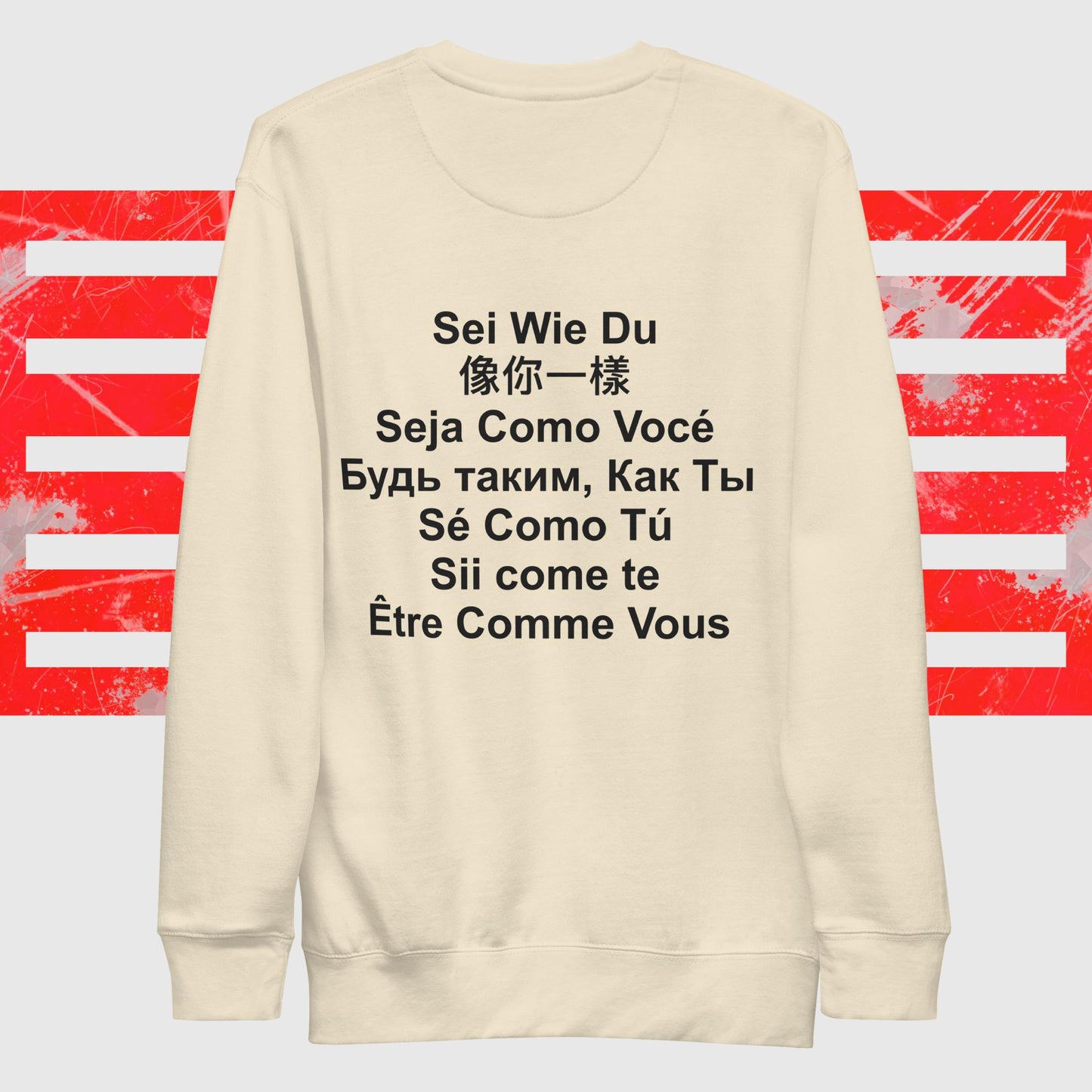 Be Like You unisex Premium Sweatshirt