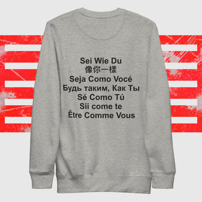 Be Like You unisex Premium Sweatshirt