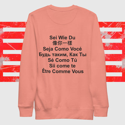 Be Like You unisex Premium Sweatshirt