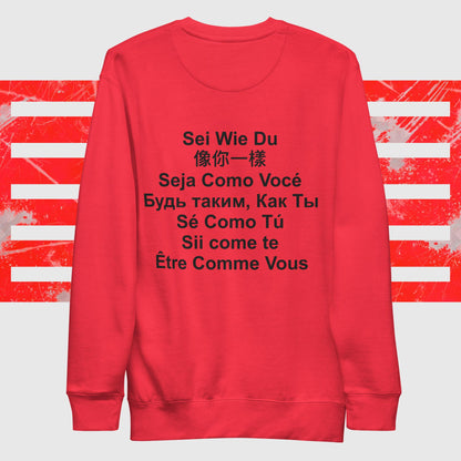 Be Like You unisex Premium Sweatshirt