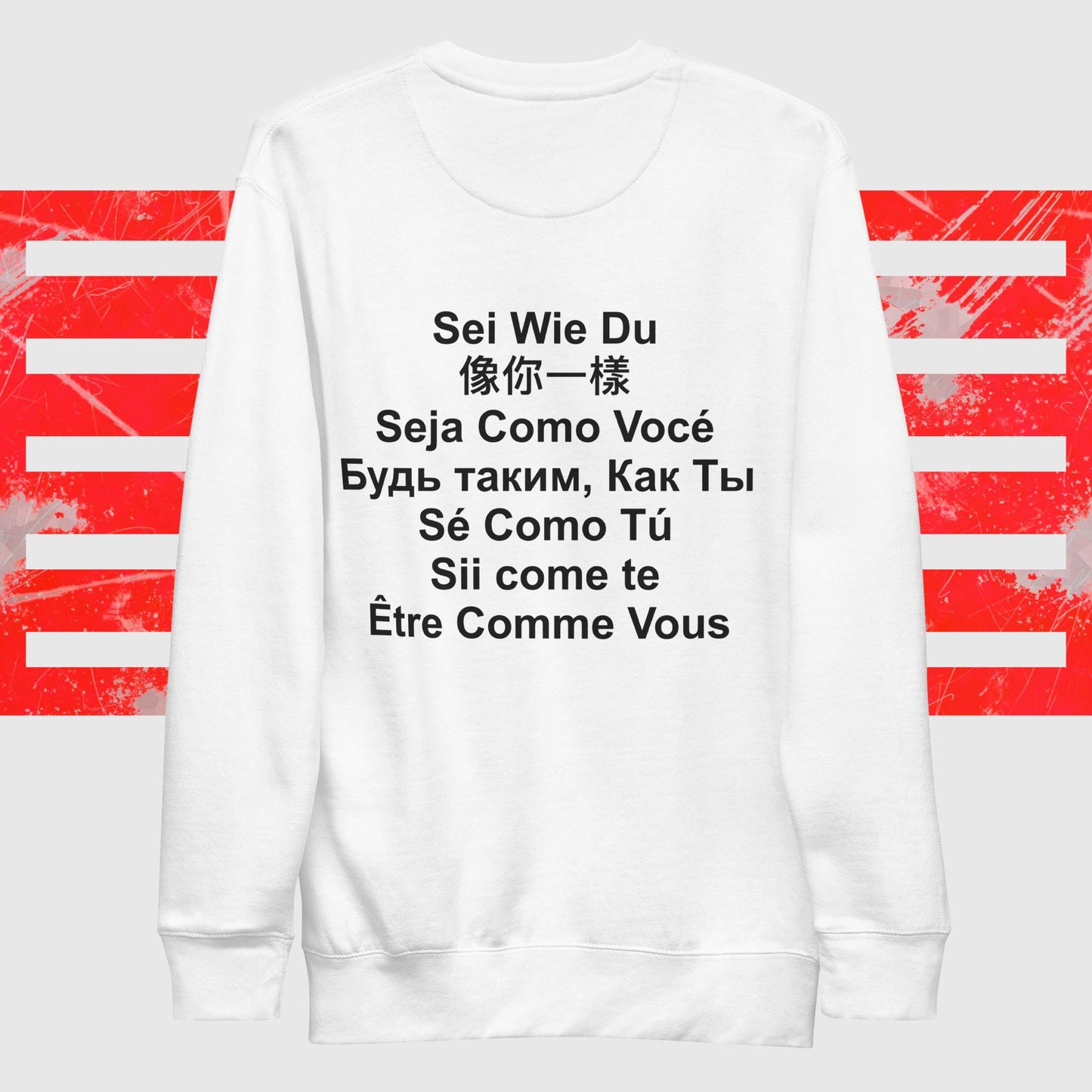 Be Like You unisex Premium Sweatshirt